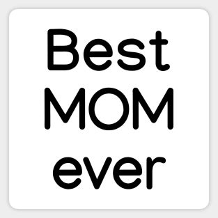 Best MOM ever black Magnet